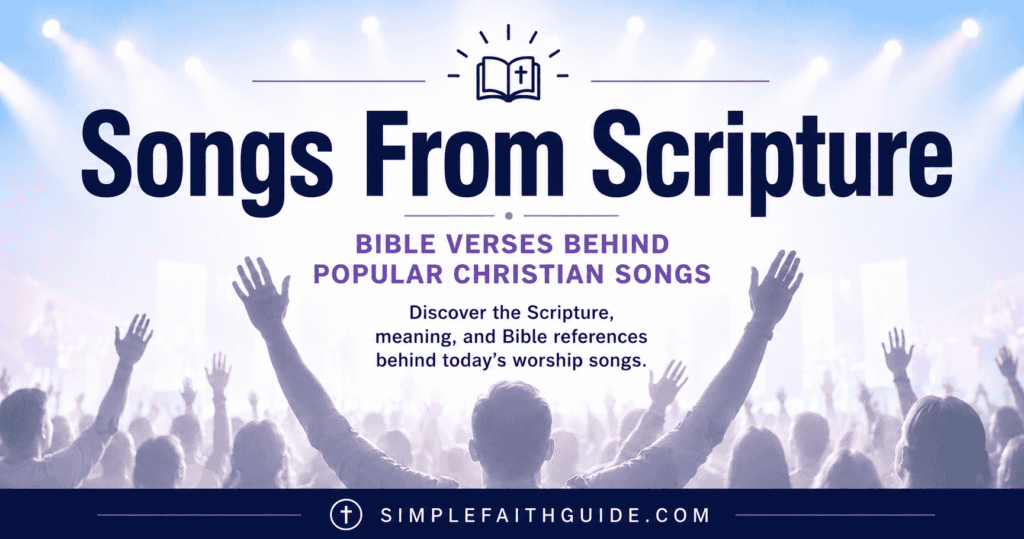 Songs From Scripture: Bible Verses Behind Popular Worship Songs