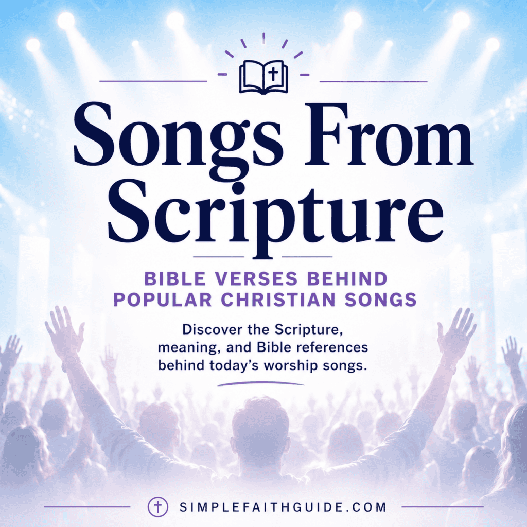 Songs From Scripture: Bible Verses Behind Popular Worship Songs